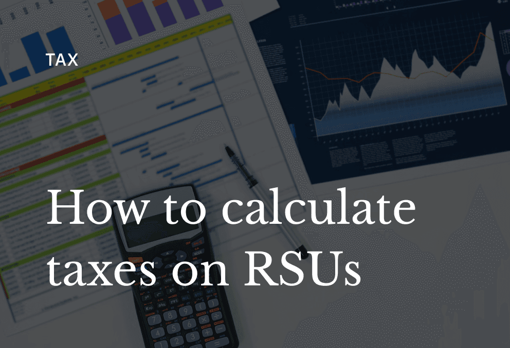 How to Calculate RSU Taxes: A Step-by-Step Guide